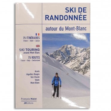 Ski De Randonnee autour du Mont-Blanc (Ski Touring Around Mont Blanc) - Francois Matet